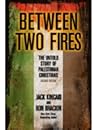 Between Two Fires Between Two Fires