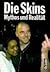 Die Skins: Mythos und Realität