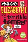 Elizabeth I and Her Terrible Temper