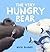 The Very Hungry Bear