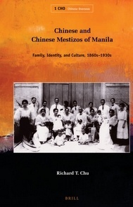 Chinese and Chinese Mestizos of Manila: Family, Identity, and Culture, 1860s-1930s (Chinese Overseas, 1)