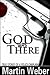 God Was There: True Stories...