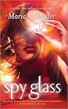 Spy Glass by Maria V. Snyder
