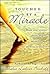 Touched by a Miracle: More True Stories About Angels, Miracles, and Answers to Prayer