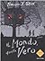 Il mondo, quello vero by Francisco X. Stork