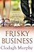 Frisky Business by Clodagh Murphy