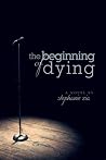 The Beginning of Dying by Stephanie Zia