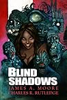 Blind Shadows by James A.   Moore