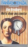 Molto dopo mezzanotte by Ray Bradbury