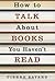 How to Talk About Books You...