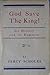 God Save The King! : Its Hi...
