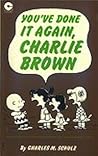 You've Done It Again, Charlie Brown by Charles M. Schulz