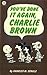 You've Done It Again, Charlie Brown (Peanuts Coronet, #23)