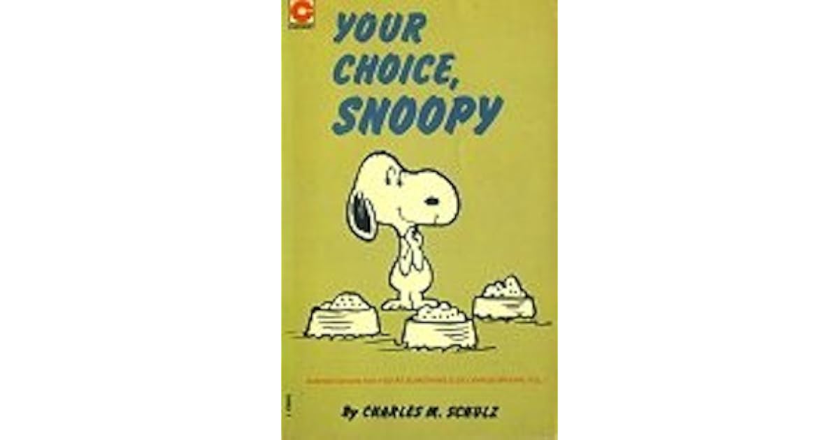 Your Choice, Snoopy (Peanuts 38) by Charles M. Schulz