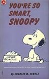 You're So Smart, Snoopy (Peanuts Coronet, #42) You're So Smart, Snoopy (Peanuts Coronet, #42)