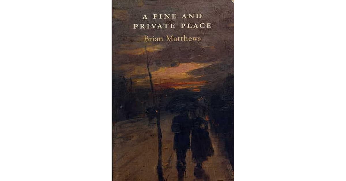 A Fine and Private Place by Brian Matthews
