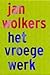 Het vroege werk by Jan Wolkers