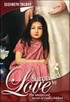 Surprised by Love: The Unexpected Rescue of God's Children Surprised by Love: The Unexpected Rescue of God's Children