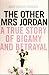 The other Mrs Jordan. A true story of bigamy and betrayal