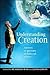 Understanding Creation: Ans...