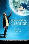 Understanding Creation: Answers to questions on faith and science