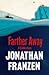 Farther Away