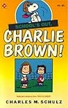 School's Out, Charlie Brown by Charles M. Schulz