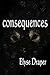 Consequences (Freewill, #2)
