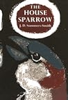 The House Sparrow by J. Denis Summers-Smith