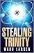 Stealing Trinity