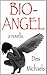 Bio-Angel by Des Michaels