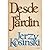 Desde el jardin by Jerzy Kosiński Desde el jardin by Jerzy Kosiński