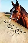 Stolen Horse Dreams by J.A. Reynolds