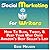 Social Media Marketing for Writers: How To Blog, Tweet, & Peep Your Way Onto Amazon's Best Seller's List