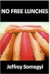 No Free Lunches by Jeff Somogyi