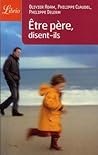 Etre père, disent-ils by Olivier Adam