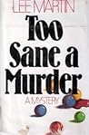 Too Sane a Murder (Deb Ralston, #1)