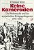 Keine Kameraden: Die Wehrmacht Und Die Sowjetischen Kriegsgefangenen 1941 1945