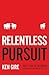 Relentless Pursuit: God's L...