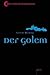 Der Golem by Gustav Meyrink Der Golem by Gustav Meyrink