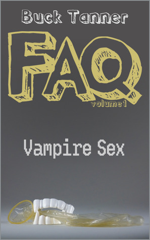 Vampire Sex (Buck Tanner's FAQs, #1)