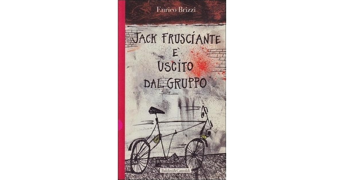 Enrico Brizzi Jack Frusciante è Uscito Dal Gruppo