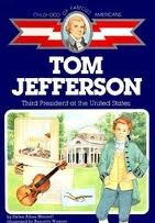 Tom Jefferson: Third President of the United States (Childhood of Famous Americans Series)