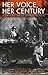 Her Voice, Her Century: Four Plays About Daring Women