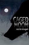 Caged Moon by Rachel Deagan