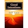 Good Intentions by Jeff Lacy Good Intentions by Jeff Lacy