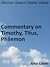 Commentary on Timothy, Titus, Philemon by John Calvin Commentary on Timothy, Titus, Philemon by John Calvin