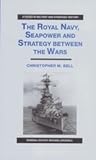 The Royal Navy, Seapower and Strategy Between the Wars