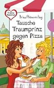 Tausche Traumprinz gegen Pizza