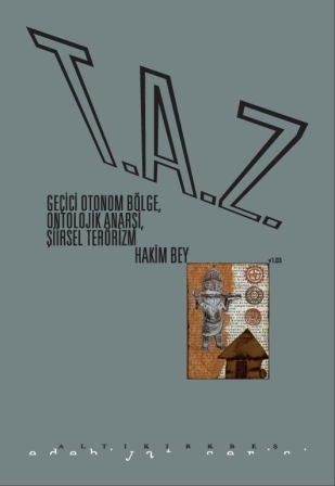 T.A.Z Geçici Otonom Bölge, Ontolojik Anarşi, Şiirsel Terörizm